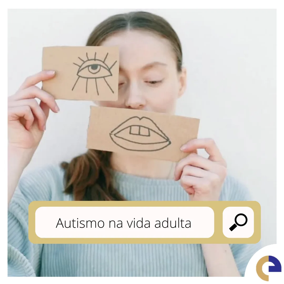 Autismo na vida adulta: a descoberta tardia do diagnóstico
